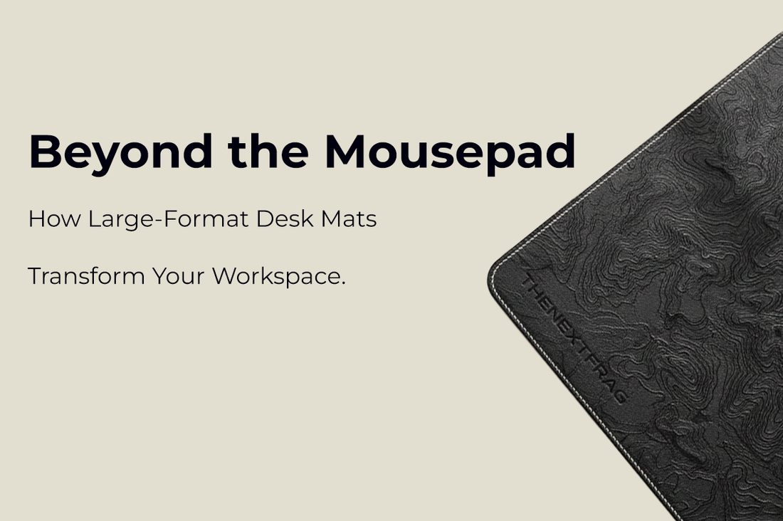 Beyond the Mousepad: How Large-Format Desk Mats Transform Your Workspace